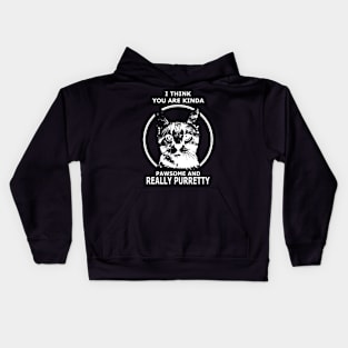 I Think You Are Kinda Pawsome and Really Purretty Kids Hoodie